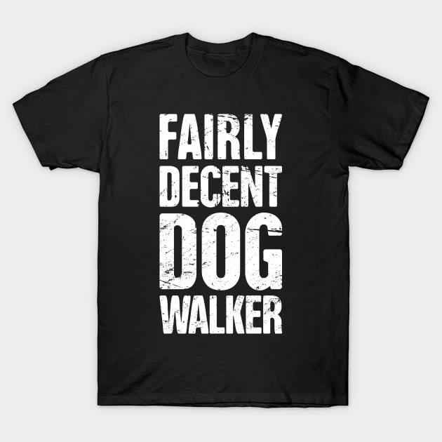 Funny Dog Walking Gift For Dog Walker T-Shirt by MeatMan